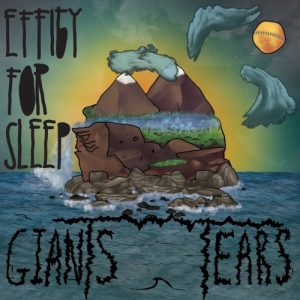 Effigy For Sleep – Giants Tears (2017) Album Info