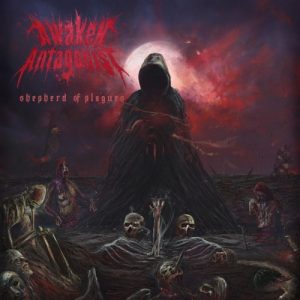 Awaken Antagonist  Shepherd of Plagues (2017) Album Info