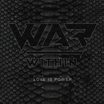 War Within - Love Is Power (2017) Album Info