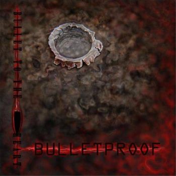 Bullet To The Heart - Bulletproof (2017) Album Info