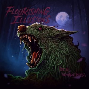 Flourishing Illusions  Idle Wandering (2017) Album Info