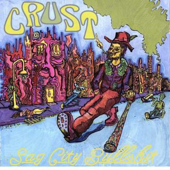 Crust - Sag City Bullshit (2017) Album Info
