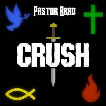 Pastor Brad - Crush (2017) Album Info
