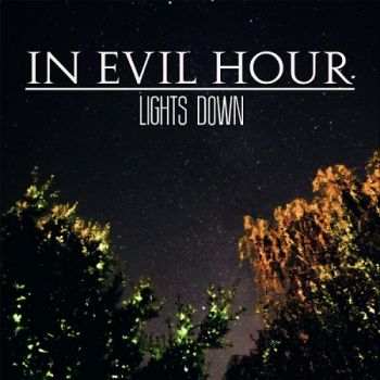 In Evil Hour - Lights Down (2017) Album Info