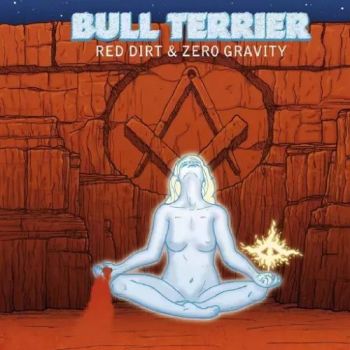 Bull Terrier - Red Dirt & Zero Gravity (2017) Album Info