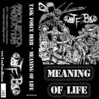 Task Force Beer - Meaning Of Life (2017) Album Info