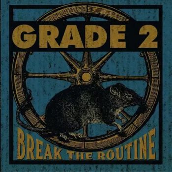 Grade 2 - Break the Routine (2017) Album Info