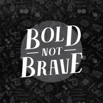 Bold Not Brave - Bold Not Brave (2017) Album Info