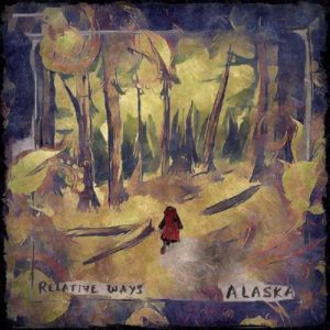 Relative Ways  Alaska (2017) Album Info