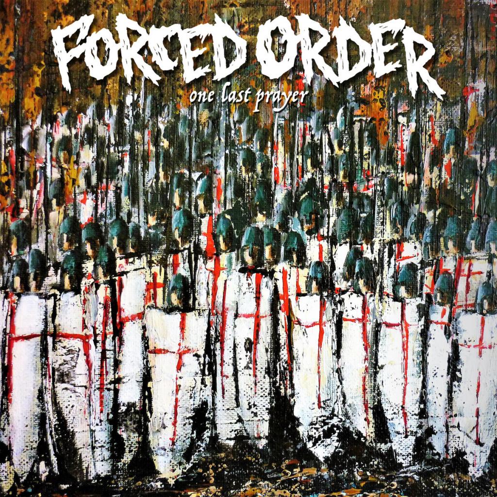 Forced Order - One Last Prayer (2017) Album Info