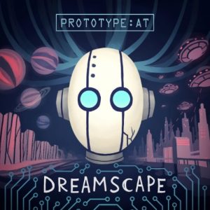 Prototype:At  Dreamscape (2017) Album Info