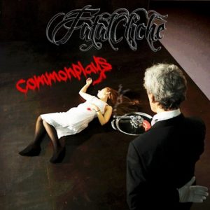 Fatal Clich&#232;  Commonplays (2017) Album Info