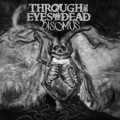 Through the Eyes of the Dead - Disomus (2017) Album Info