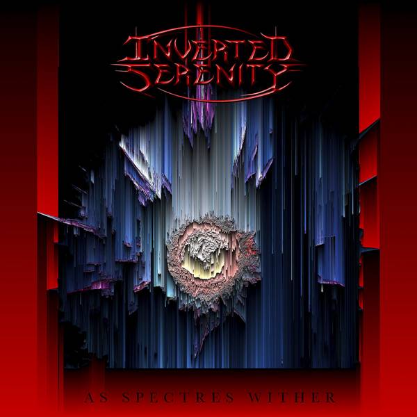 Inverted Serenity - As Spectres Wither (2017) Album Info