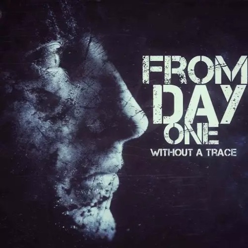 From Day One - Without A Trace (2017) Album Info