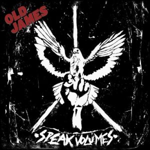 Old James  Speak Volumes (2017) Album Info