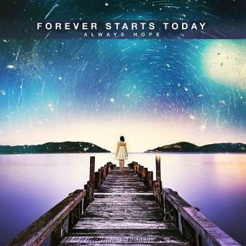 Forever Starts Today - Always Hope (2017) Album Info