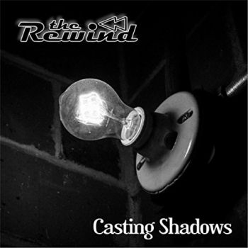 The Rewind - Casting Shadows (2017) Album Info