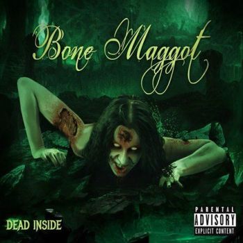 Bone Maggot - Dead Inside (2017) Album Info