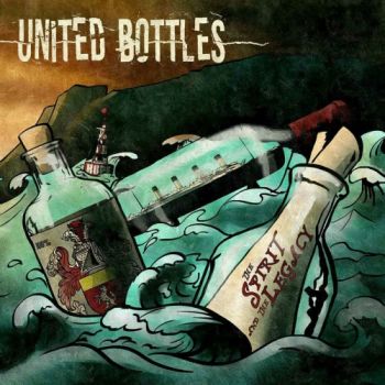 United Bottles - The Spirit And The Legacy (2017) Album Info