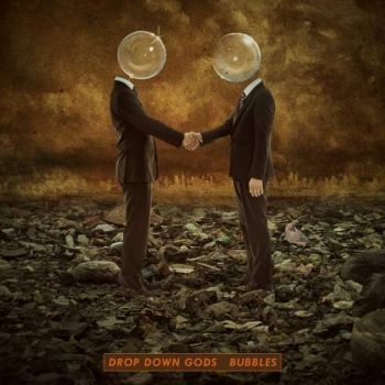 Drop Down Gods - Bubbles (2017) Album Info