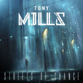 Tony Mills - Streets of Chance (2017) Album Info