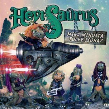 Hevisaurus - Mika Minusta Tulee Isona? (2017) Album Info