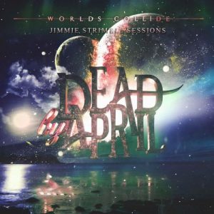 Dead by April  Worlds Collide (Jimmie Strimell Sessions) (2017)