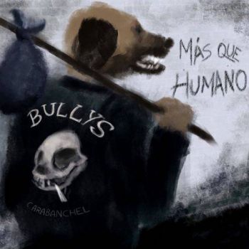 Bullys - Mas Que Humano (2017) Album Info