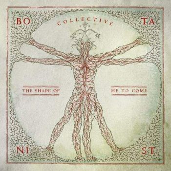 Botanist - Collective: The Shape Of He To Come (2017) Album Info