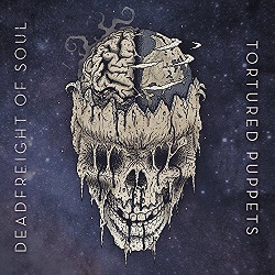 Deadfreight of Soul - Tortured Puppets (2017) Album Info