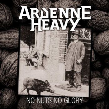 Ardenne Heavy - No Nuts No Glory (2017) Album Info