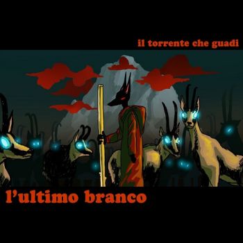 L'ultimo Branco - Il Torrente Che Guadi (2017) Album Info