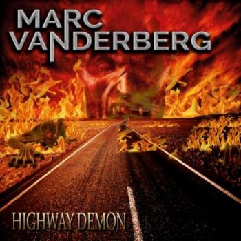 Marc Vanderberg - Highway Demon (2017) Album Info