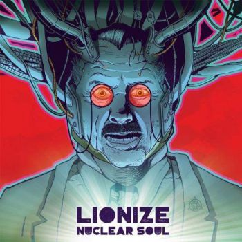 Lionize - Nuclear Soul (2017) Album Info