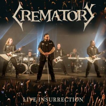 CREMATORY - Live Insurrection (2017) Album Info