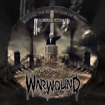 Warwound - Burning The Blindfolds Of Bigots (2017) Album Info
