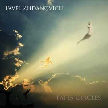Pavel Zhdanovich - Fates Circles (2017) Album Info