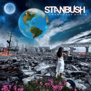 Stan Bush - Change The World (2017) Album Info