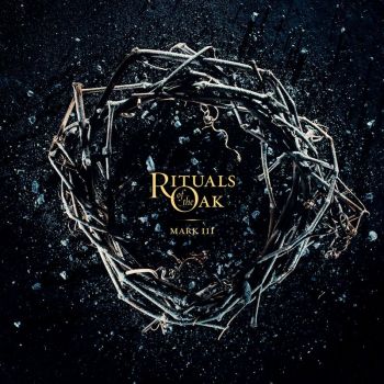 Rituals Of The Oak - Mark III (2017) Album Info