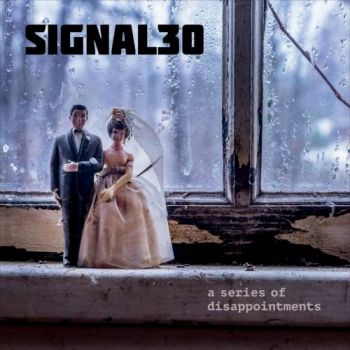 Signal 30 - A Series of Disappointments (2017) Album Info