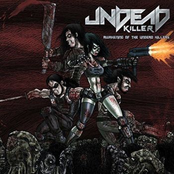 Undead Killer - Awakening Of The Undead Killers (2017) Album Info