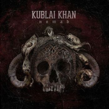 Kublai Khan - Nomad (2017) Album Info