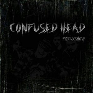 Confused Head  Freakshow (2017) Album Info