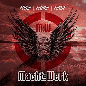 Macht:Werk  Folge, Fuhre, Finde (2017) Album Info