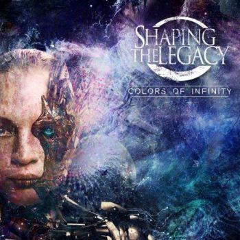 Shaping The Legacy - Colors Of Infinity (2017)