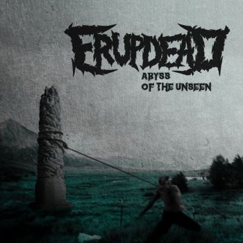 Erupdead - Abyss Of The Unseen (2017) Album Info