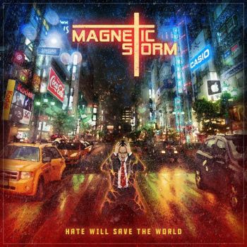 Magnetic Storm - Hate Will Save The World (2017) Album Info