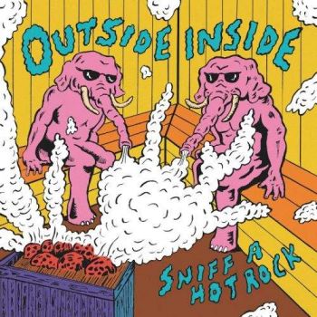 Outsideinside - Sniff A Hot Rock (2017) Album Info