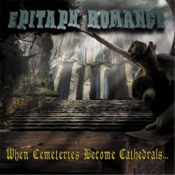 Epitaph Romance - When Cemeteries Become Cathedrals (2017) Album Info